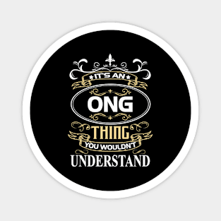 Ong Name Shirt It's An Ong Thing You Wouldn't Understand Magnet